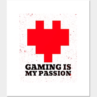 Gaming is my passion Posters and Art